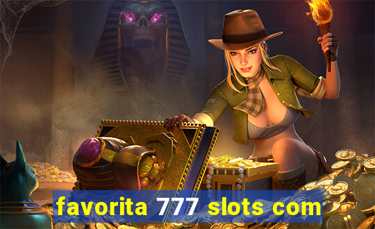 favorita 777 slots com